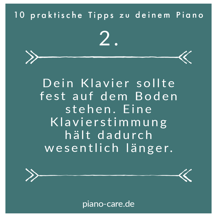 Tipp Nr. 2 Das Klavier muss fest auf dem Boden stehen